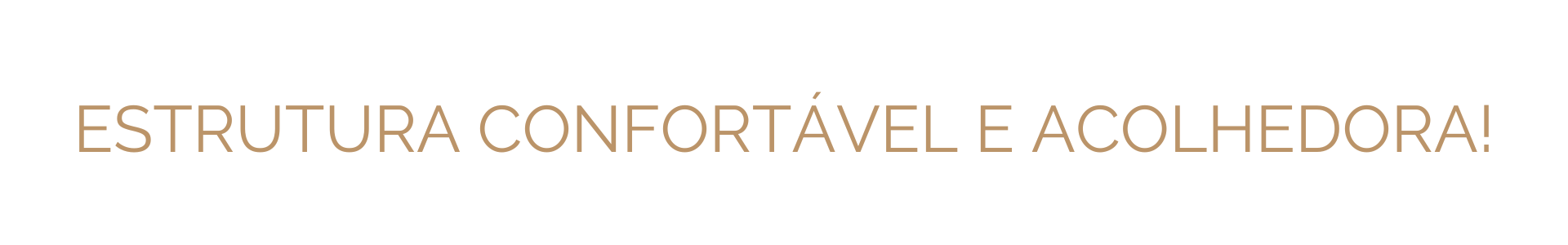 ESTRUTURA CONFORTÁVEL E ACOLHEDORA!